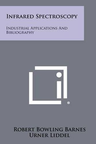 Cover image for Infrared Spectroscopy: Industrial Applications and Bibliography