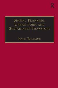 Cover image for Spatial Planning, Urban Form and Sustainable Transport