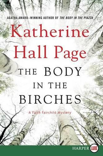 Cover image for The Body in the Birches: A Faith Fairchild Mystery [Large Print]