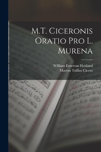 M.T. Ciceronis Oratio Pro L. Murena