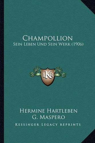 Champollion: Sein Leben Und Sein Werk (1906)