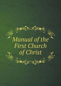 Cover image for Manual of the First Church of Christ