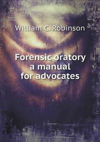 Cover image for Forensic oratory a manual for advocates