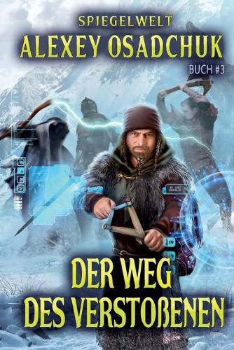 Cover image for Der Weg des Verstossenen (Spiegelwelt Buch #3): LitRPG-Serie