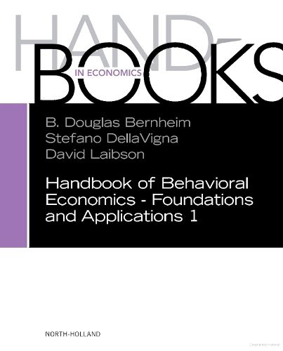 Cover image for Handbook of Behavioral Economics - Foundations and Applications 1