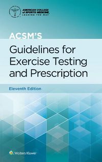 Cover image for ACSM's Guidelines for Exercise Testing and Prescription 11e Print Book and Digital Access Card Package