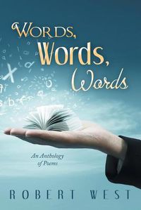 Cover image for Words, Words, Words: An Anthology of Poems