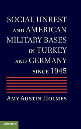 Cover image for Social Unrest and American Military Bases in Turkey and Germany since 1945