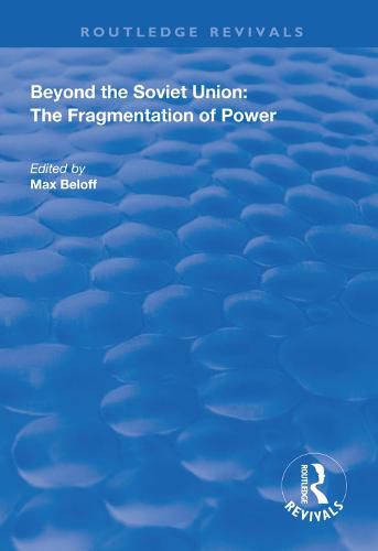 Cover image for Beyond the Soviet Union: The Fragmentation of Power