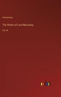 Cover image for The Works of Lord Macaulay