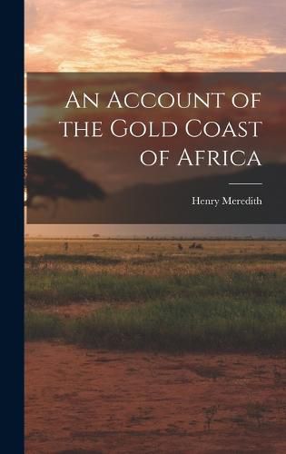 Cover image for An Account of the Gold Coast of Africa