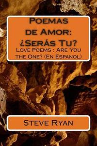 Cover image for Poemas de Amor: ?Seras Tu?: Love Poems: Are You The One? (En Espanol)