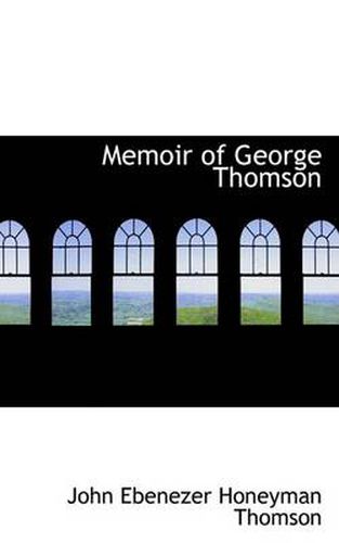 Cover image for Memoir of George Thomson