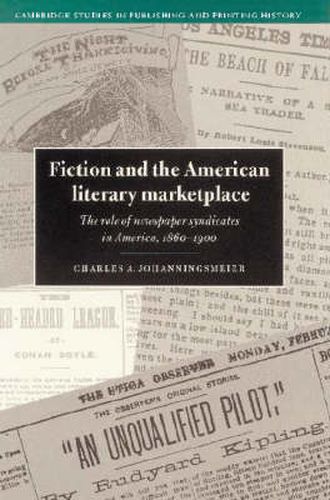 Cover image for Fiction and the American Literary Marketplace: The Role of Newspaper Syndicates in America, 1860-1900