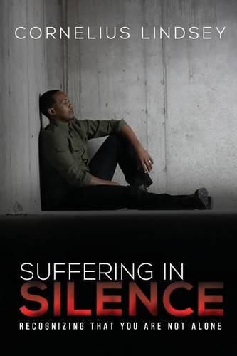 Cover image for Suffering in Silence: Recognizing That You Are Not Alone