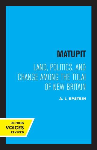 Cover image for Matupit: Land, Politics, and Change among the Tolai of New Britain