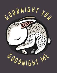 Cover image for Goodnight You, Goodnight Me: A Soft Bedtime Book With Mirrors
