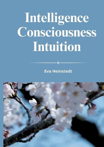 Cover image for Intelligence Consciousness Intuition