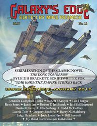 Cover image for Galaxy's Edge Magazine: Issue 18, January 2016 - Featuring Leigh Bracket (scriptwriter for Star Wars: The Empire Strikes Back)