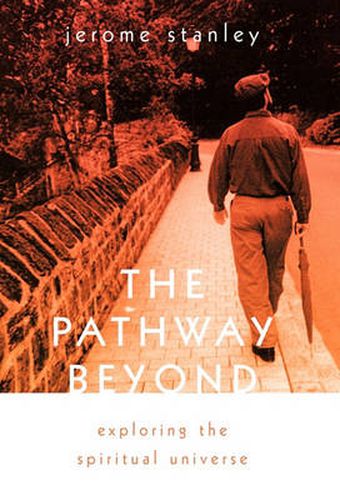 Cover image for The Pathway Beyond: Exploring the Spiritual Universe