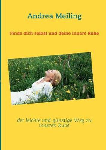Cover image for Finde dich selbst und deine innere Ruhe: der leichte und gunstige Weg zu inneren Ruhe