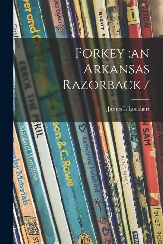 Cover image for Porkey: an Arkansas Razorback /