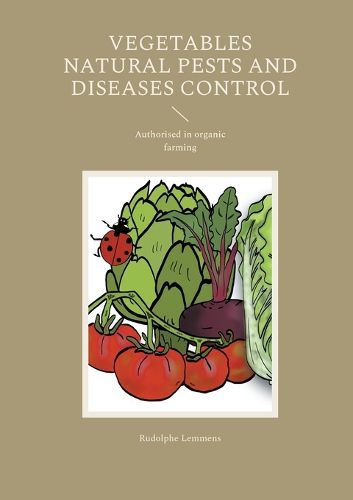Cover image for Vegetables Natural Pests and Diseases Control