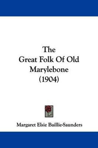 The Great Folk of Old Marylebone (1904)