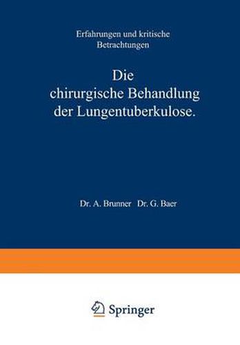 Cover image for Die Chirurgische Behandlung Der Lungentuberkulose: Erfahrungen Und Kritische Betrachtungen