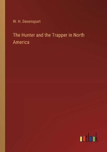 Cover image for The Hunter and the Trapper in North America