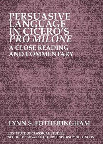 Cover image for Persuasive Language in Cicero's Pro Milone: A close reading and commentary