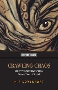 Cover image for Crawling Chaos, Volume Two: Selected Weird Fiction 1917-1927