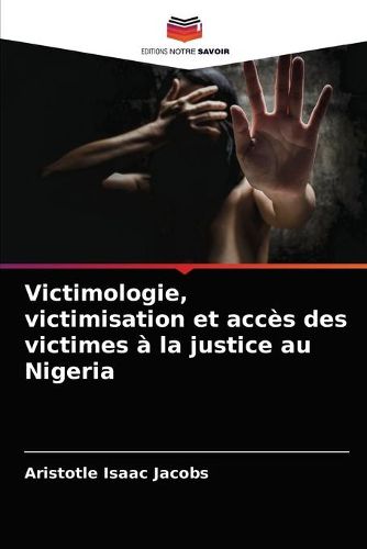 Victimologie, victimisation et acces des victimes a la justice au Nigeria