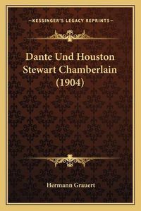 Cover image for Dante Und Houston Stewart Chamberlain (1904)