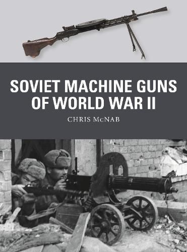 Cover image for Soviet Machine Guns of World War II