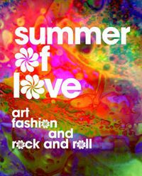 Cover image for Summer of Love: Art, Fashion, and Rock and Roll