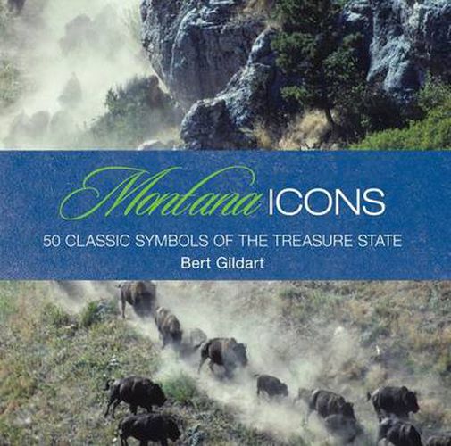 Montana Icons: Fifty Classic Symbols Of The Treasure State