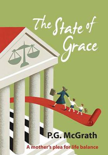 Cover image for The State of Grace: A Mother's Plea for Life Balance