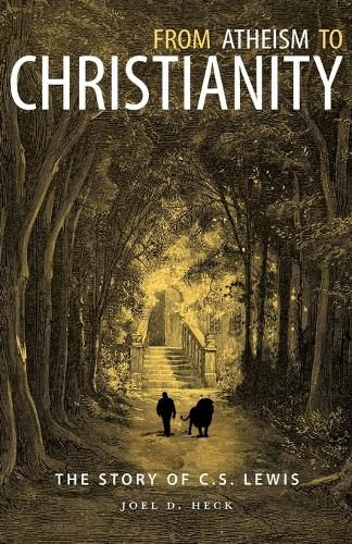 Cover image for From Atheism To Christianity: The Story of C. S. Lewis