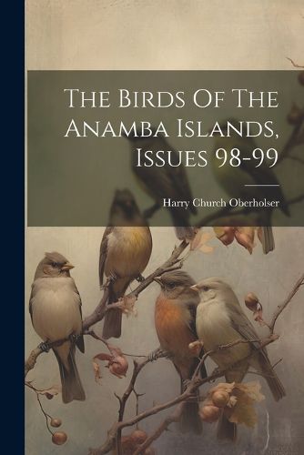 Cover image for The Birds Of The Anamba Islands, Issues 98-99