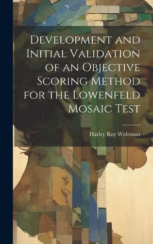 Cover image for Development and Initial Validation of an Objective Scoring Method for the Lowenfeld Mosaic Test