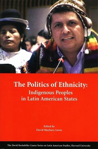 The Politics of Ethnicity: Indigenous Peoples in Latin American States