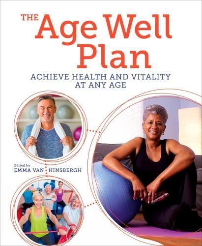 Cover image for The Age Well Plan: Achieve Health and Vitality at Any Age in Life