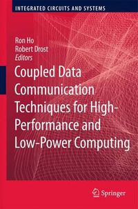 Cover image for Coupled Data Communication Techniques for High-Performance and Low-Power Computing