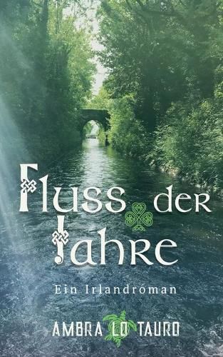 Cover image for Fluss der Jahre: Ein Irlandroman