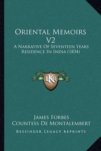 Oriental Memoirs V2: A Narrative of Seventeen Years Residence in India (1834)