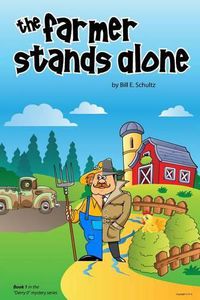 Cover image for The Farmer Stands Alone: (Derry-O Mystery Series Book 1)