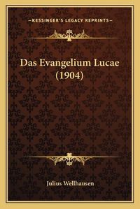 Cover image for Das Evangelium Lucae (1904)