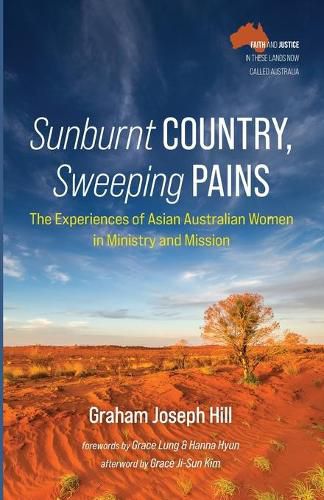 Cover image for Sunburnt Country, Sweeping Pains: The Experiences of Asian Australian Women in Ministry and Mission