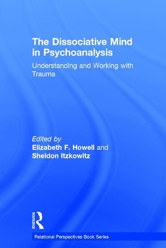 Cover image for The Dissociative Mind in Psychoanalysis: Understanding and Working With Trauma